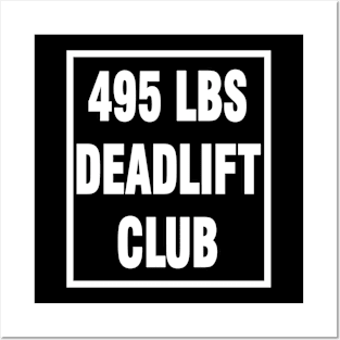 deadlift 495 lbs Posters and Art